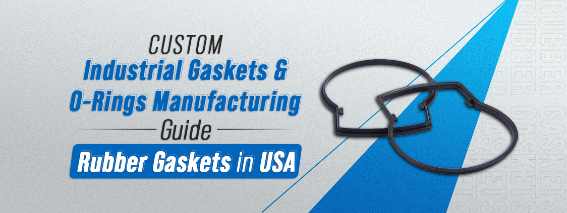 Custom industrial rubber gaskets in the USA